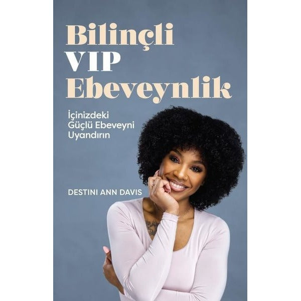 Bilinçli VIP Ebeveynlik - İçinizdeki Güçlü Ebeveyni Uyandırın | Butik