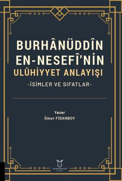 Burhanüddin En-Nesefî’nin Uluhiyyet Anlayışı -İsimler ve Sıfatlar-