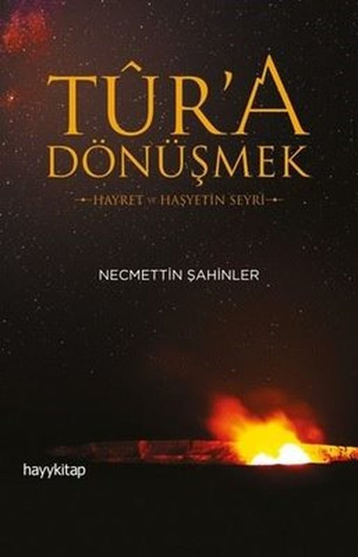 Tura Dönüşmek-Hayret ve Haşyetin Seyri | Hayy Kitap