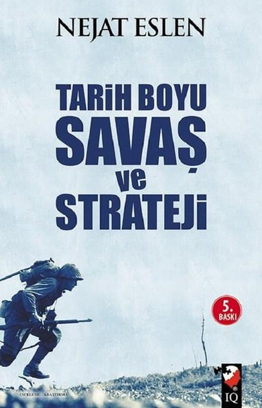 Tarih Boyu Savaş ve Strateji | IQ Kültür Sanat Yayıncılık (İnce Kapak)