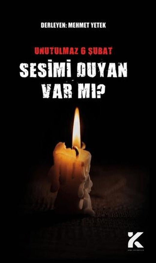 Unutulmaz 6 Şubat – Sesimi Duyan Var Mı?