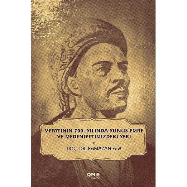 Vefatının 700. Yılında Yunus Emre ve Medeniyetimizdeki Yeri