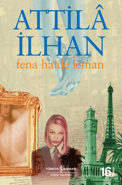 Fena Halde Leman | İş Bankası Kültür Yayınları (Ciltsiz)