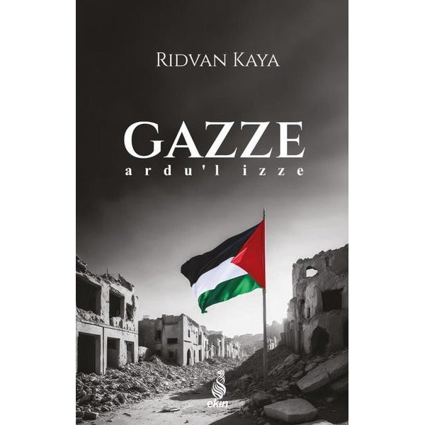 Gazze - Ardu'l İzze | Ekin Yayınları (İnce Kapak)