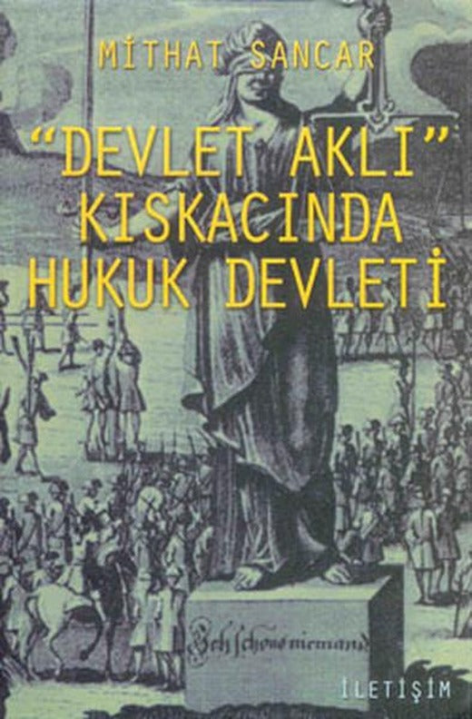 Devlet Aklı Kıskacında Hukuk Devleti | İletişim Yayınları - Politika Dizisi (İnce Kapak)