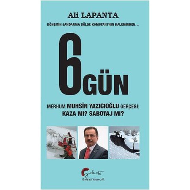 6 Gün - Dönemin Jandarma Bölge Komutanı'nın Kaleminden | Galeati