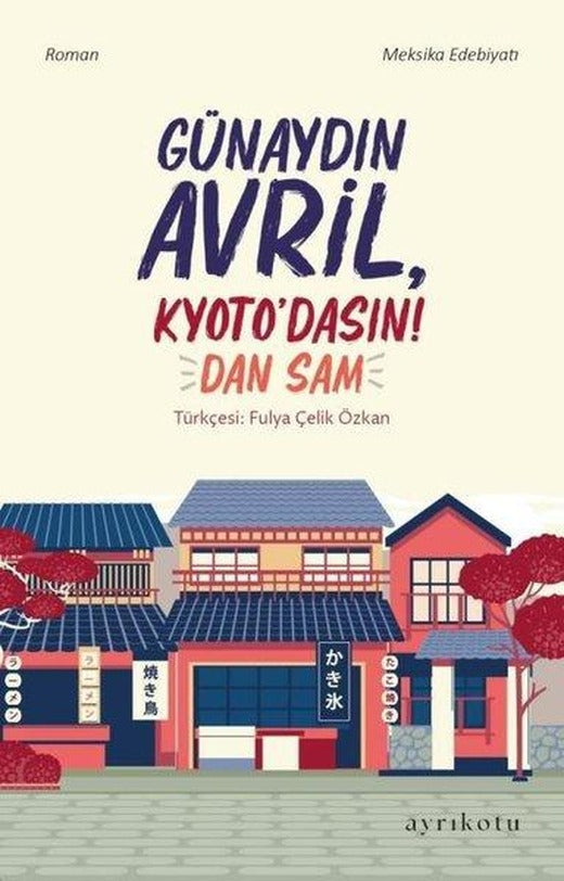 Günaydın Avril Kyoto'dasın! | Ayrıkotu Yayınları (İnce Kapak)