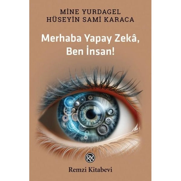 Merhaba Yapay Zeka Ben İnsan! | Remzi Kitabevi (İnce Kapak)