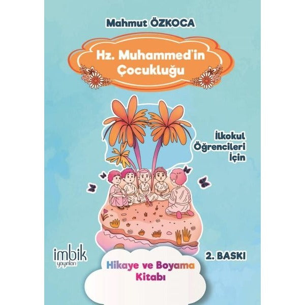 Hz. Muhammed'in Çocukluğu - Hikaye ve Boyama Kitabı - İlkokul Öğrencileri İçin | İmbik Yayınları (İnce Kapak)