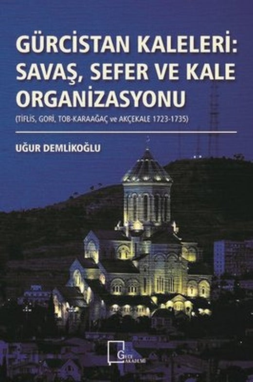 Gürcistan Kaleleri-Savaş Sefer ve Kale Organizasyonu | Gece Akademi