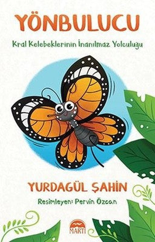 Yönbulucu-Kral Kelebeklerinin İnanılmaz Yolculuğu | Martı Yayınları