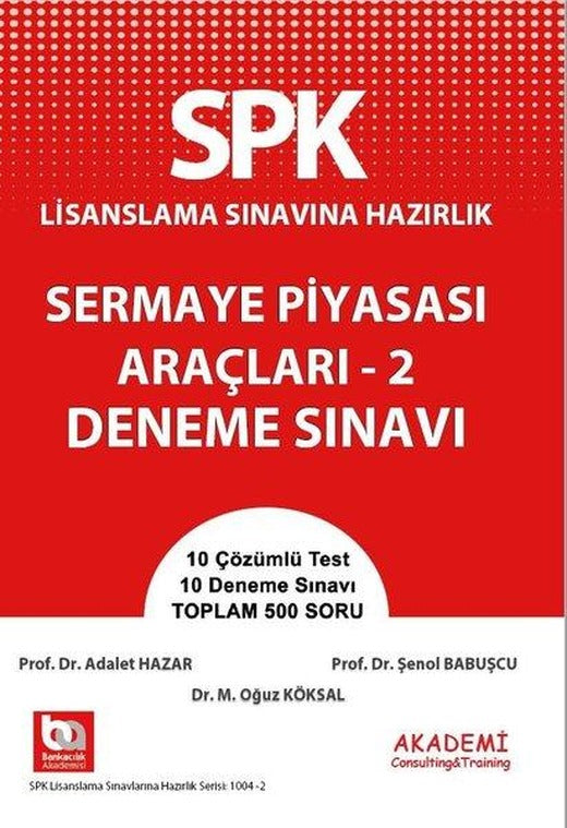 SPK Lisanslama Sınavına Hazırlık - Sermaye Piyasası Araçları 2 Deneme Sınavı | Akademi Consulting (İnce Kapak)