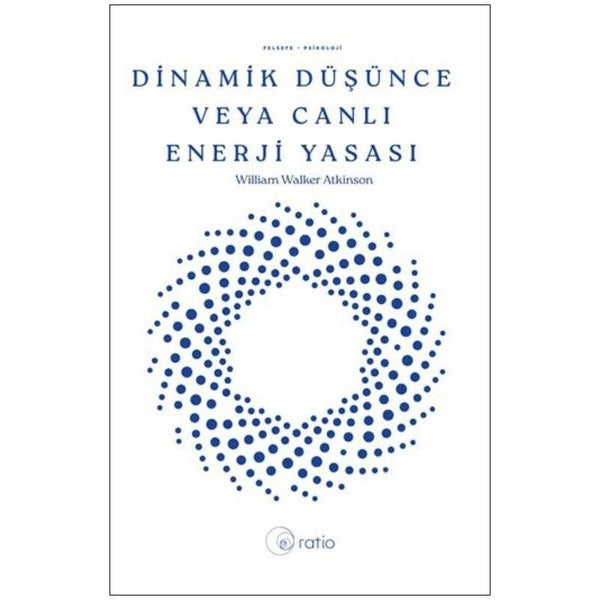 Dinamik Düşünce Veya Canlı Enerji Yasası | Ratio Yayınları (İnce Kapak)