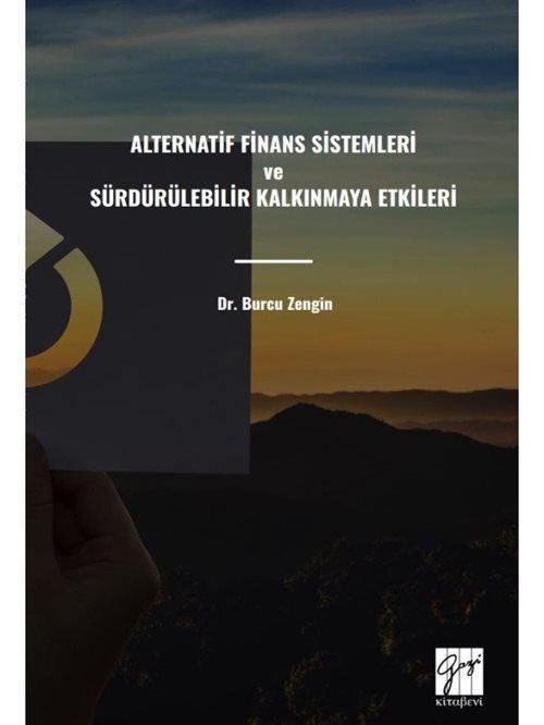 Alternatif Finans Sistemleri ve Sürdürülebilir Kalkınmaya Etkileri | Gazi Kitabevi (Ciltsiz)