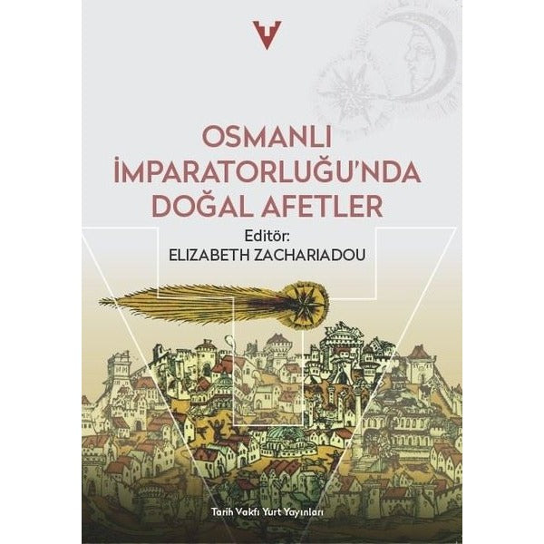 Osmanlı İmparatorluğu'nda Doğal Afetler | Tarih Vakfı Yurt Yayınları (İnce Kapak)
