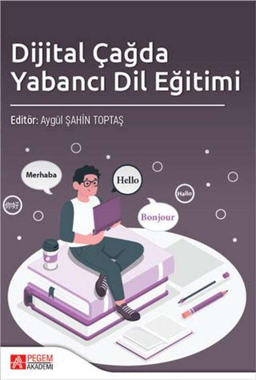 Dijital Çağda Yabancı Dil Eğitimi | Pegem Akademi Yayıncılık (Ciltsiz)