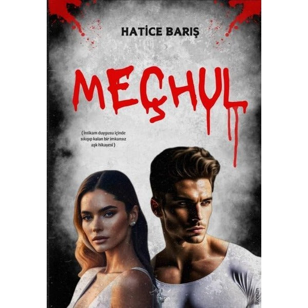 Meçhul - İntikam Duygusu İçinde Sıkışıp Kalan Bir İmkansız Aşk Hikayesi | Sirya Yayınları