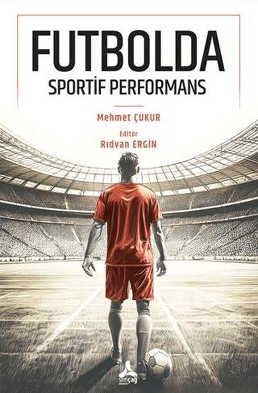 Futbolda Sportif Performans | Sonçağ Yayınları (Ciltsiz)