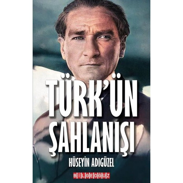 Türk'ün Şahlanışı | Bilgeoğuz Yayınları (İnce Kapak)