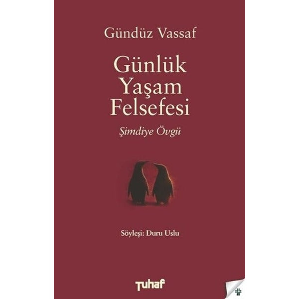Günlük Yaşam Felsefesi - Şimdiye Övgü | Tuhaf Yayınları (İnce Kapak)