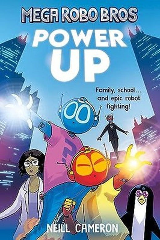 Mega Robo Bros 1: Power Up (Mega Robo Bros) | David Fickling Books