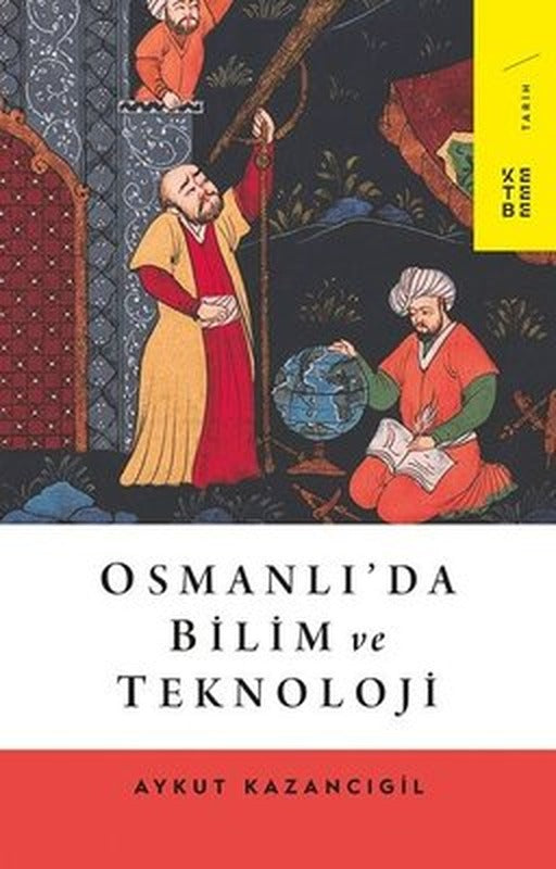 Osmanlıda Bilim ve Teknoloji | Ketebe Yayınları
