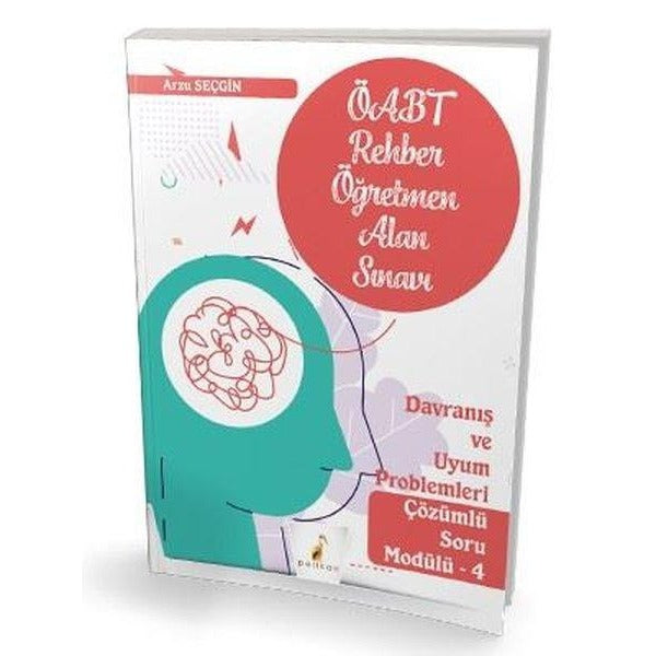 KPSS ÖABT Rehber Öğretmenliği Alan Sınavı Davranış ve Uyum Problemleri Çözümlü Soru Modülü 4 | Pelikan Tıp Teknik Yayıncılık (Ciltsiz)
