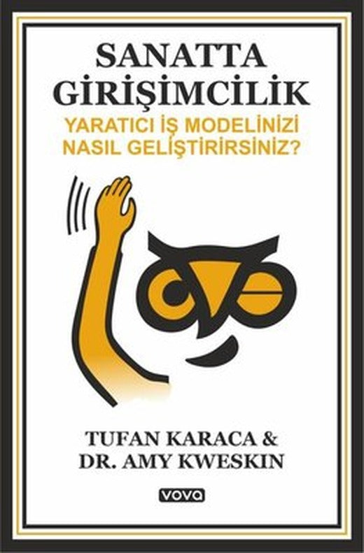 Sanatta Girişimcilik - Yaratıcı İş Modelinizi Nasıl Geliştirirsiniz? | Vova Yayınları (İnce Kapak)