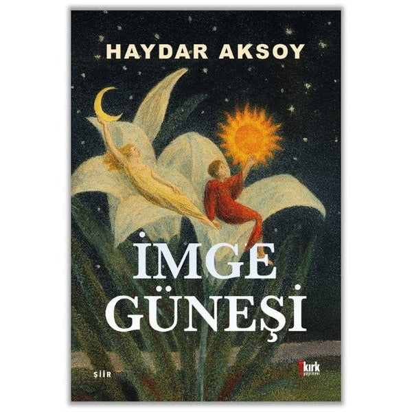 İmge Güneşi | Kırk Yayınevi (İnce Kapak)