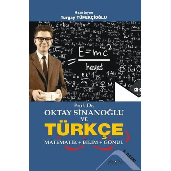 Prof. Dr. Oktay Sinanoğlu ve Türkçe - Matematik - Bilim - Gönül