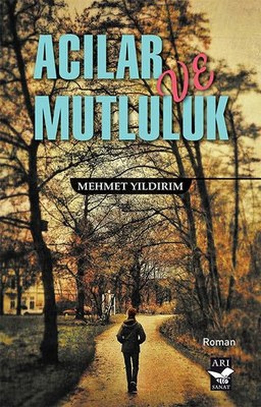 Acılar ve Mutluluk | Arı Sanat Yayınevi