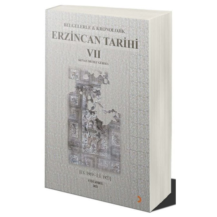 Belgelerle & Kronolojik Erzincan Tarihi 7 | Cinius Yayınları (Ciltsiz)