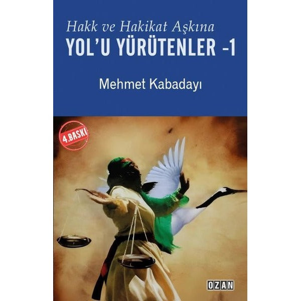 Hakk ve Hakikat Aşkına Yol’u Yürütenler -1