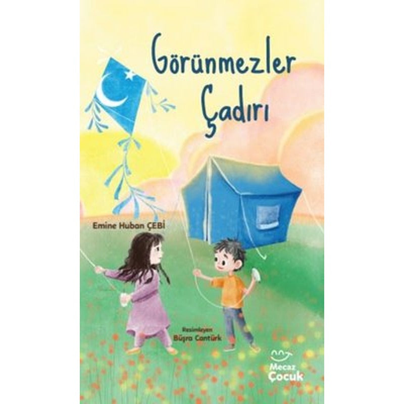 Görünmezler Çadırı |Mecaz Çocuk (İnce Kapak)