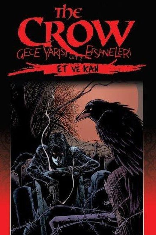 The Crow: Gece Yarısı Efsaneleri Cilt 2-Et ve Kan | Presstij Kitap (İnce Kapak)