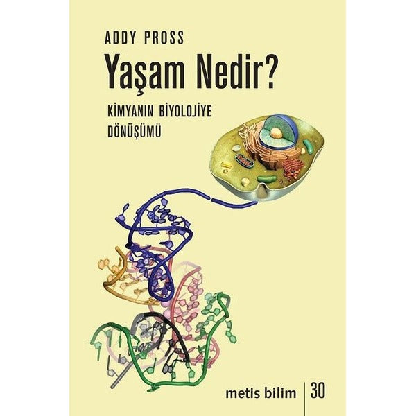 Yaşam Nedir? Biyolojinin Kimyaya Dönüşümü | Metis Yayınları