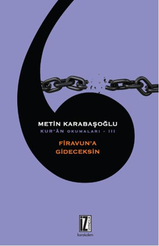 Kur'an Okumaları 3 - Firavun'a Gideceksin | İz Yayıncılık - Yayınevi Genel Dizisi (İnce Kapak)
