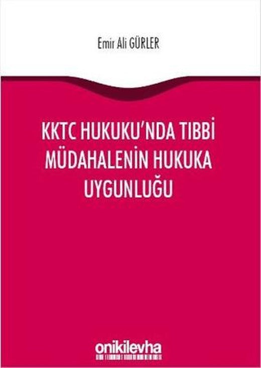 KKTC Hukuku'nda Tıbbi Müdahalenin Hukuka Uygunluğu | On İki Levha Yayınları (Ciltsiz)