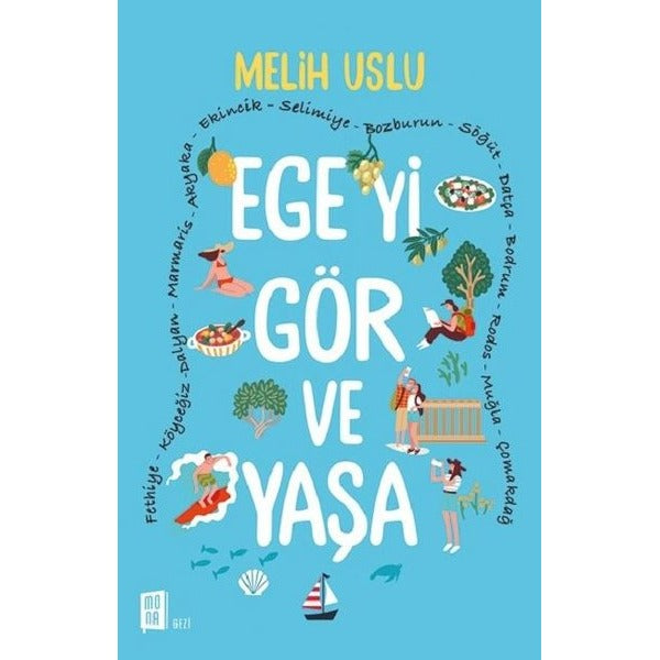 Ege'yi Gör ve Yaşa | Mona Yayınları