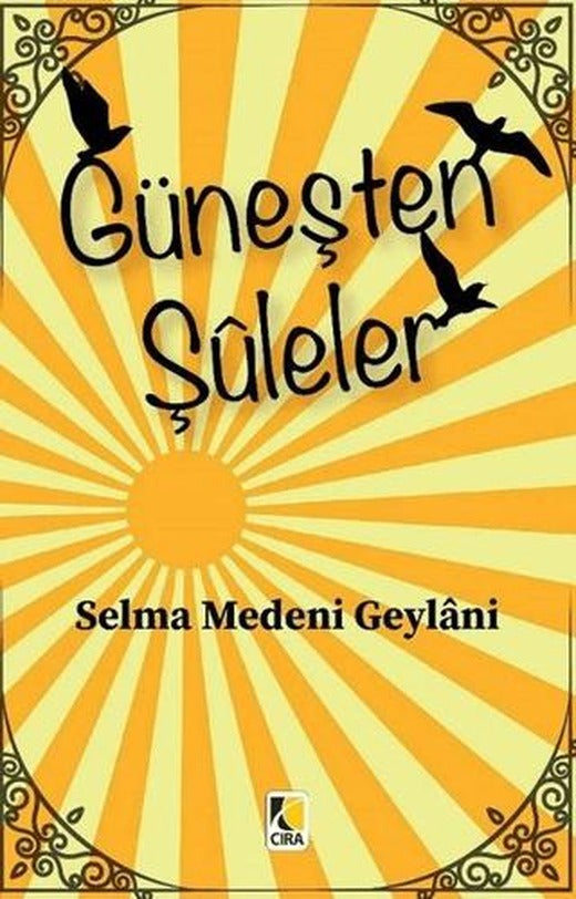 Güneşten Şuleler | Çıra Yayınları (Ciltsiz)