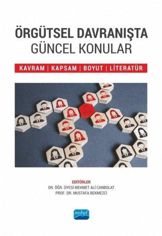 Örgütsel Davranışta Güncel Konular: Kavram - Kapsam - Boyut - Literatür | Nobel Akademik Yayıncılık (İnce Kapak)