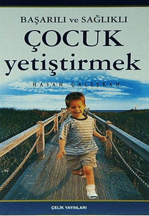 Başarılı ve Sağlıklı Çocuk Yetiştirmek | Çelik Yayınevi (Ciltsiz)