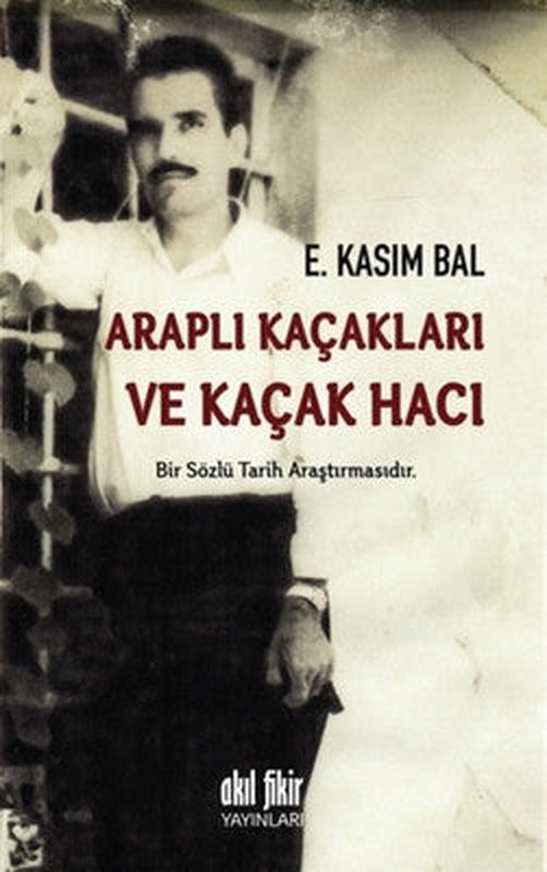 Araplı Kaçakları ve Kaçak Hacı | Akıl Fikir Yayınları