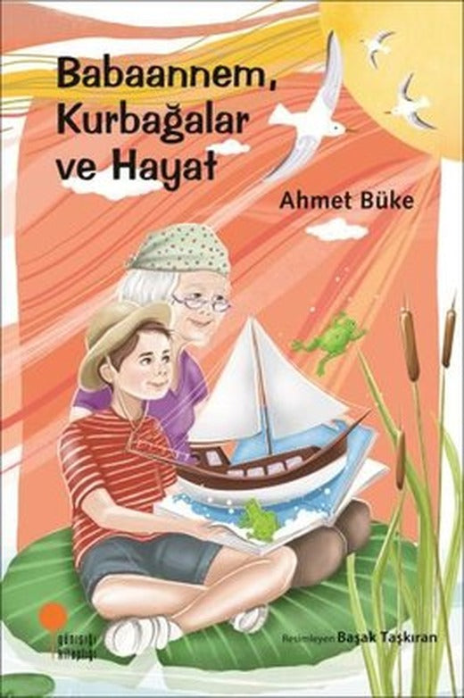 Babaannem Kurbağalar ve Hayat | Günışığı Yayınları