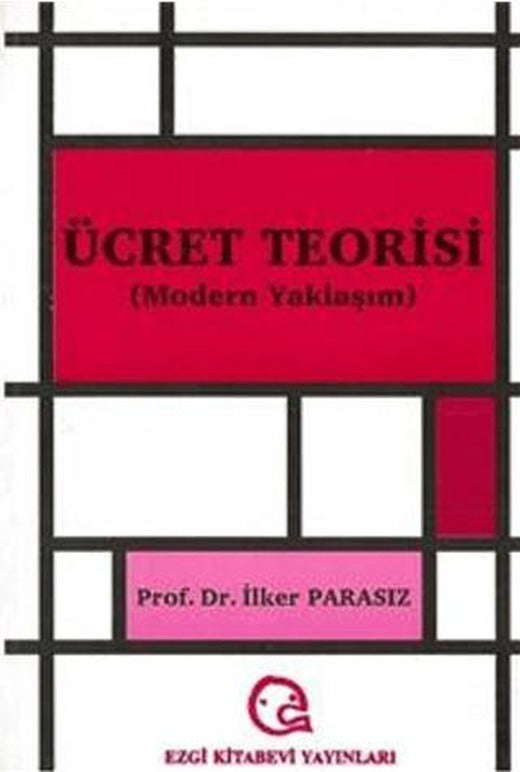 Ücret Teorisi Modern Yaklaşım | Ezgi Kitabevi Yayınları (Ciltsiz)