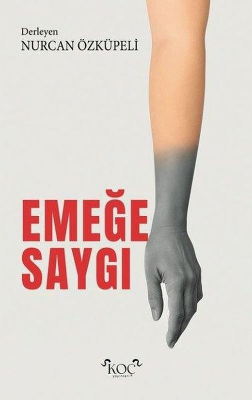 Emeğe Saygı | Koç Yayınları (Ciltli)