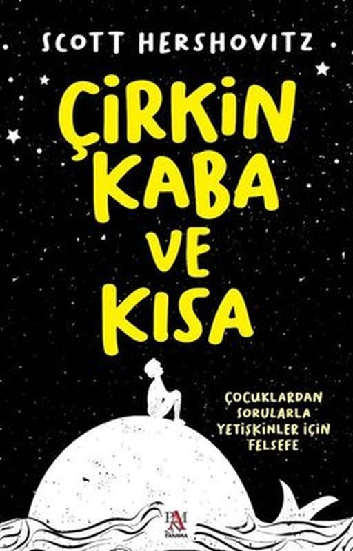 Çirkin Kaba ve Kısa - Çocuklardan Sorularla Yetişkinler İçin Felsefe | Panama Yayıncılık