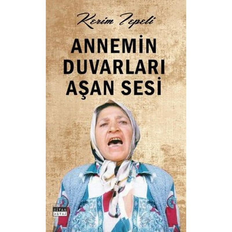 Annemin Duvarları Aşan Sesi | Siyah Beyaz (İnce Kapak)