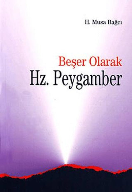 Beşer Olarak Hz. Peygamber | Ankara Okulu Yayınları (Ciltsiz)