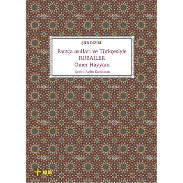 Farsça Okunuşları ve Türkçesiyle Rubailer